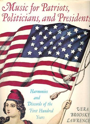 Item #030826 MUSIC FOR PATRIOTS, POLITICIANS, AND PRESIDENTS:; Harmonies and Discords of the...