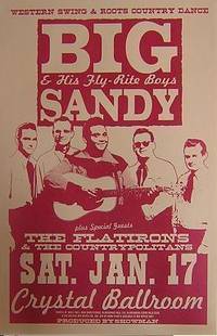 Item #031048 BIG SANDY & HIS FLY-RITE BOYS. Plus Special Guests, The Flatirons & The Countrypolitans [poster]:; Western Swing & Roots Country Dance...Sat. Jan 17, Crystal Ballroom. Robert Williams.
