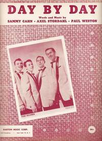 Item #031796 DAY BY DAY.; Words and music by Sammy Cahn, Axel Stordahl and Paul Weston. Day.....
