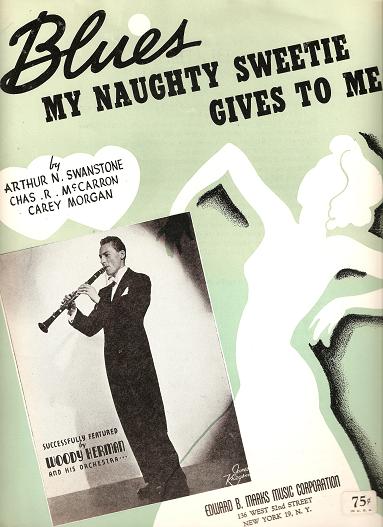 Item #032053 BLUES MY NAUGHTY SWEETIE GIVES TO ME.; Words and music by Arthur N. Swanstone, Chas. R. McCarron & Carey Morgan. Blues.. sheet music.