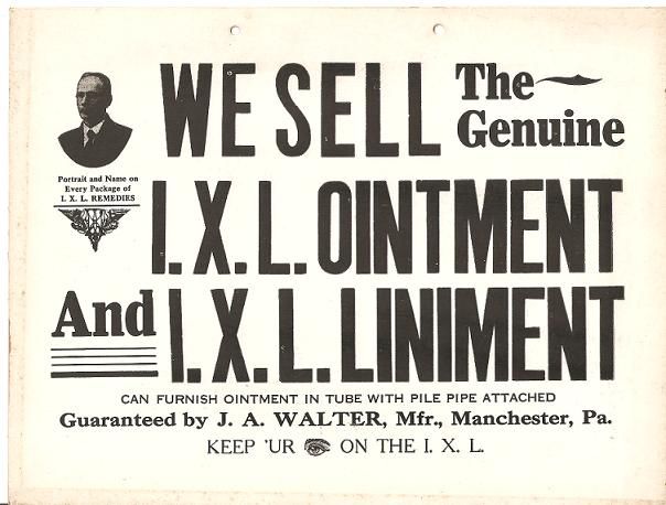 Item #032839 WE SELL THE GENUINE I.X.L. OINTMENT AND I.X.L. LINIMENT -- Can Furnish Ointment in Tube with Pile Pipe Attached. J. A. Walter.
