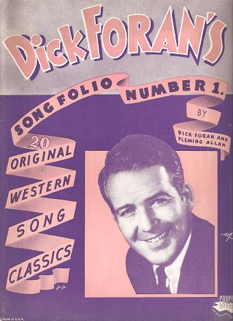 Item #033415 DICK FORAN'S SONG FOLIO NUMBER 1: 20 Original Western Song Classics by Dick Foran and Fleming Allan. Dick Foran.