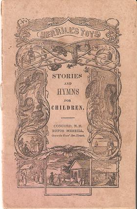 Item #034788 STORIES AND HYMNS FOR CHILDREN:; Merrill's Toys. Rufus Merrill, publisher