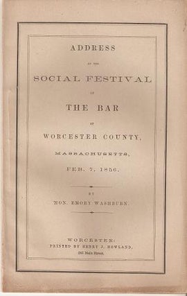 Item #034902 ADDRESS AT THE SOCIAL FESTIVAL OF THE BAR OF WORCESTER COUNTY, MASSACHUSETTS, FEB....