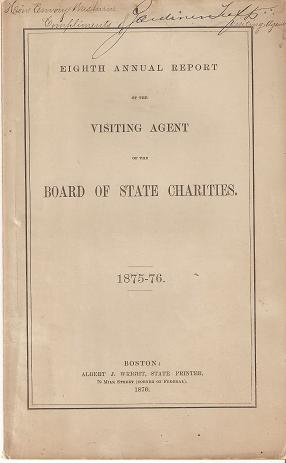 Item #034936 EIGHTH ANNUAL REPORT OF THE VISITING AGENT OF THE BOARD OF STATE CHARITIES, 1875-75. Gardiner Tufts.