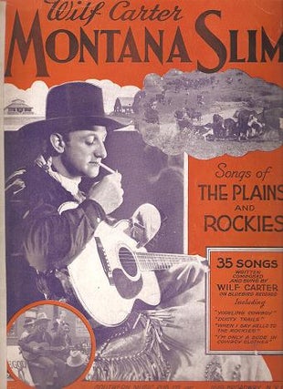 Item #035024 MONTANA SLIM -- SONGS OF THE PLAINS AND ROCKIES:; 35 Songs Written, Composed and...