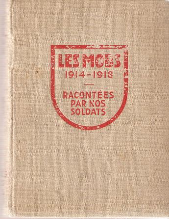 Item #035348 LES MOBS DE 1914 A 1918:; Racontees par nos Soldats. Texte et illustrations. A. Cerf, A., Mex, V. Grandvaux.