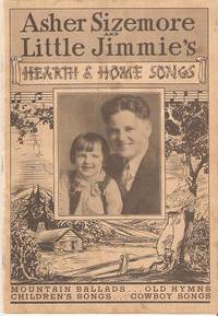 Item #035409 ASHER SIZEMORE AND LITTLE JIMMIE'S HEARTH & HOME SONGS: Mountain Ballads, Old...