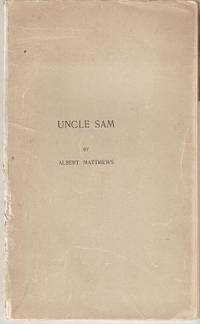 Item #035832 UNCLE SAM; Reprinted from the Proceedings of the American Antiquarian Society, Volume XIX. Albert Matthews.
