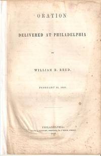 Item #035875 ORATION DELIVERED AT PHILADELPHIA:; February 22, 1849. William B. Reed