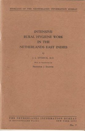Item #035884 INTENSIVE RURAL HYGIENE WORK IN THE NETHERLANDS EAST INDIES:; With an introduction...