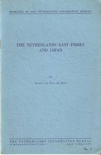 Item #035885 THE NETHERLANDS EAST INDIES AND JAPAN. Ellen van Zyll De John