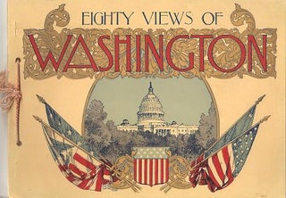 Item #035917 EIGHTY VIEWS OF WASHINGTON AND ITS NEIGHBORHOOD:; Reproduced from Recent...