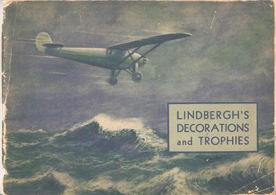 Item #035990 ILLUSTRATIONS OF COLONEL LINDBERGH'S DECORATIONS AND SOME OF HIS TROPHIES:; Received following his Trans-Atlantic Flight of May 20-21, 1927 + another item. Compiled by Nettie H. Beauregard. Charles Lindbergh.