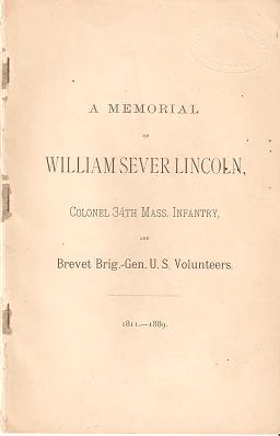 Item #036078 A MEMORIAL OF WILLIAM SEVER LINCOLN, COLONEL 34TH MASS. INFANTRY, AND BREVET...