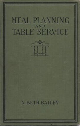 Item #036701 MEAL PLANNING AND TABLE SERVICE IN THE AMERICAN HOME:; With Preface by Florence E....