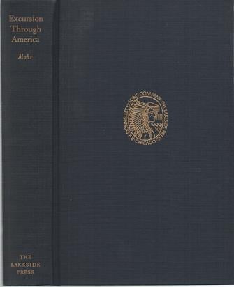 Item #036703 EXCURSION THROUGH AMERICA:; Edited by Ray Allen Billington. Translated by Lavern J. Rippley. Nicolaus Mohr.