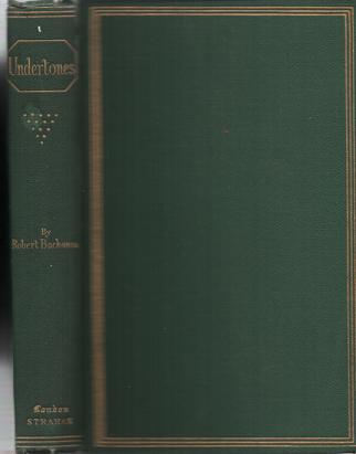 Item #036871 UNDERTONES; Second Edition, Enlarged and Revised. Robert Buchanan.