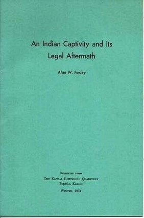Item #036915 AN INDIAN CAPTIVITY AND ITS LEGAL AFTERMATH [signed]:; Reprinted from The Kansas...