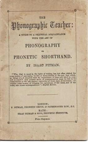 Item #036924 THE PHONOGRAPHIC TEACHER: A Gude to a Practical Acquaintance with the Art of Phonography or Phonetic Shorthand:; One Million and Thirty Thousand. Corrected to March, 1886. Isaac Pitman.