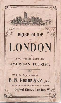 Item #036936 BRIEF GUIDE TO LONDON FOR THE TWENTIETH CENTURY AMERICAN TOURIST. London England.