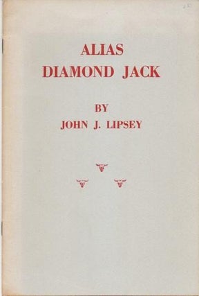 Item #037016 ALIAS DIAMOND JACK. John J. Lipsey