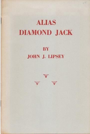 Item #037016 ALIAS DIAMOND JACK. John J. Lipsey.