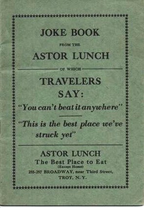 Item #037037 JOKE BOOK FROM THE ASTOR LUNCH:; Of which Travellers say: "You can't beat it...