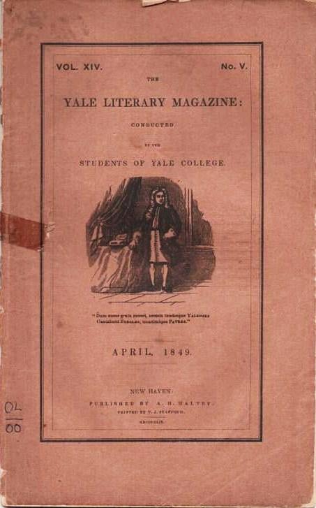 Item #037154 THE YALE LITERARY MAGAZINE: Conducted by the Students of Yale College. Vol. XIV, No. V, April, 1849. Yale Literary Society.