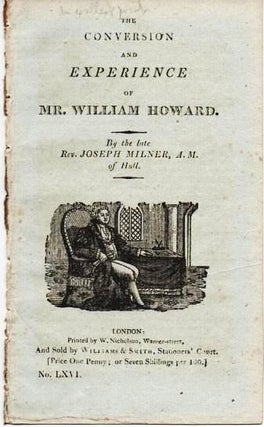 Item #037457 THE CONVERSION AND EXPERIENCE OF MR. WILLIAM HOWARD. Joseph Milner