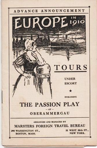 Item #037493 ADVANCE ANNOUNCEMENT: EUROPE IN 1910. Tours under Escort, including The Passion Play at Oberammergau. Europe.
