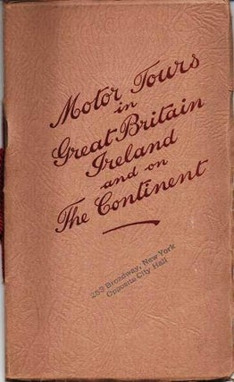 Item #037534 MOTOR TOURS IN GREAT BRITAIN, IRELAND, AND ON THE CONTINENT:; Embracing England &...