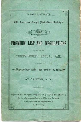 Item #037628 ST. LAWRENCE COUNTY AGRICULTURAL SOCIETY, 1885 PREMIUM LIST AND REGULATIONS FOR THE...