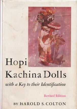 Item #037683 HOPI KACHINA DOLLS: With a Key to their Identification. Color photographs by Jack...