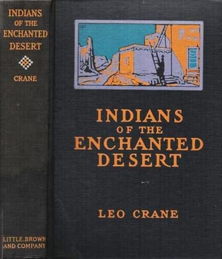 Item #037767 INDIANS OF THE ENCHANTED DESERT. Leo Crane