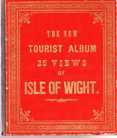 Item #037782 THE NEW TOURIST ALBUM: 25 VIEWS OF ISLE OF WIGHT:; Manufactured Abroad. Isle of Wight England.
