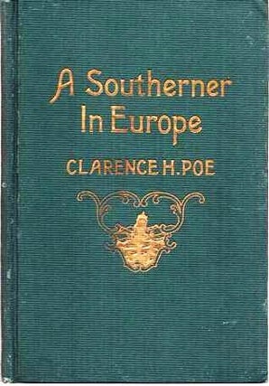Item #037973 A SOUTHERNER IN EUROPE:; Being chiefly some Old World lessons for New World needs as...
