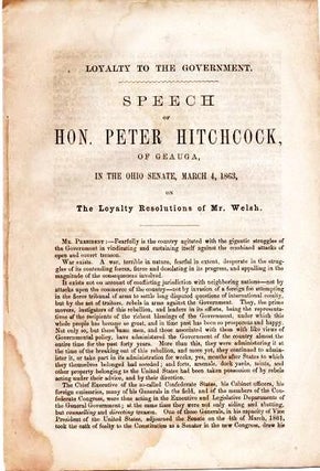 Item #038050 LOYALTY TO THE GOVERNMENT: Speech of Hon. Peter Hitchcock, of Geauga, in the Ohio...