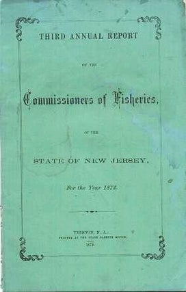 Item #038189 THIRD ANNUAL REPORT OF THE COMMISSIONERS OF FISHERIES, OF THE STATE OF NEW JERSEY,...
