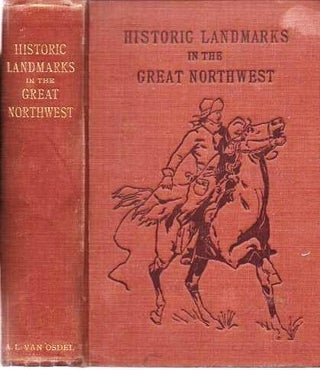 HISTORIC LANDMARKS: Being a history of early explorers and fur-traders, with a narrative of. South Dakota / Van Osdel.