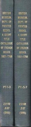 Item #038402 A SHORT TITLE CATALOGUE OF FRENCH BOOKS, 1601-1700 IN THE LIBRARY OF THE BRITISH...