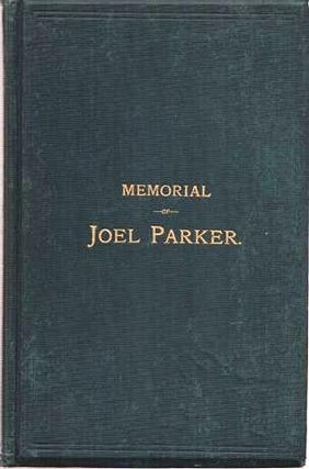 Item #038424 MEMORIAL OF JOEL PARKER: A Memorial Prepared at the Request of the New Jersey...