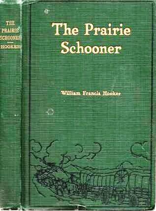 Item #038502 THE PRAIRIE SCHOONER. William Francis Hooker