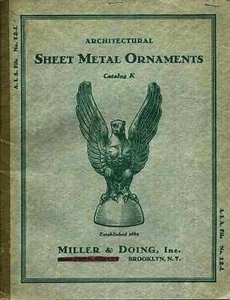 Item #038634 ARCHITECTURAL SHEET METAL ORNAMENTS: Catalog K.; A.I.A. File No. 12-l. Miller, Doing.