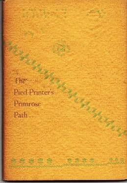 Item #038732 THE PIED PRINTER'S PRIMROSE PATH: A Typographical Nonsense Book. Margaret B. Evans