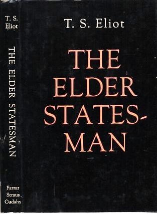 Item #038943 THE ELDER STATESMAN: A Play. T. S. Eliot
