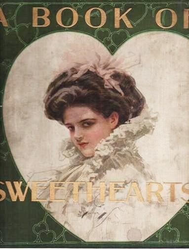 Item #038949 A BOOK OF SWEETHEARTS: Pictures by Famous American Artists. Decorations by Will Jenkins. Harrison Fisher.