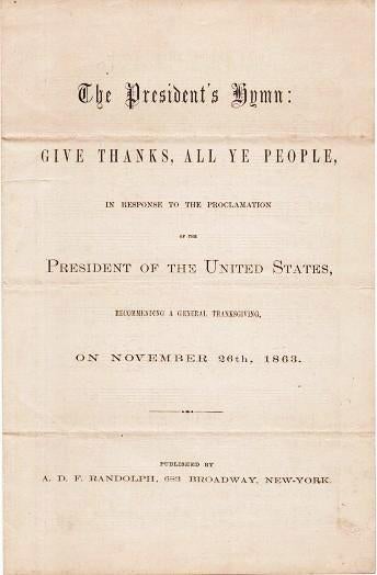 Item #038950 THE PRESIDENT'S HYMN: GIVE THANKS, ALL YE PEOPLE, IN RESPONSE TO THE PROCLAMATION OF THE PRESIDENT OF THE UNITED STATES, RECOMMENDING A GENERAL THANKSGIVING, ON NOVEMBER 26th, 1863. William Augustus Muhlenberg.