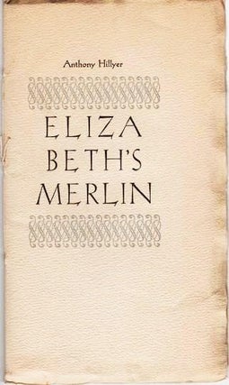 Item #039194 ELIZABETH'S MERLIN: Tudor Grotesques 3. Anthony Hillyer, pseud. Thomas Perry Stricker