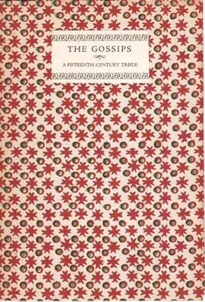Item #039225 THE GOSSIPS: From a Manuscript of the Fifteenth Century. High House Press